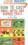 How to Cast Small Metal and Rubber Parts (2nd Edition)