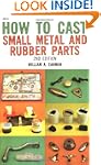 How to Cast Small Metal and Rubber Parts