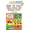 How to Cast Small Metal and Rubber Parts