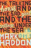 The Talking Horse and the Sad Girl and the Village Under the Sea: Poems (Vintage)