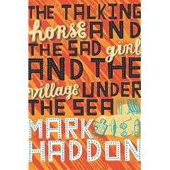 The Talking Horse and the Sad Girl and the Village Under the Sea