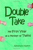 Double Take: My First Year as a Mother of Twins