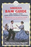 Siberian Bam Guide: Rail, Rivers & Road (Trailblazer)