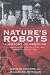 Nature's Robots: A History of Proteins (Oxford Paperbacks)