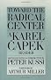 Toward the Radical Centre: Karel Capek Reader (A Garrigue book)