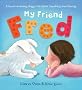 My Friend Fred: A heart-warming tale about friendship and sharing