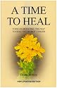 A Time to Heal: Teaching the Whole Body to Beat Incurable Cancer