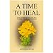 A Time to Heal: Teaching the Whole Body to Beat Incurable Cancer