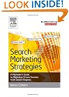 Search Marketing Strategies: A Marketer's Guide to Objective Driven Success from Search Engines (Emarketing Essentials)