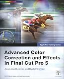 Apple Pro Training Series: Advanced Color Correction and Effects in Final Cut Pro 5 (Apple Pro Training)
