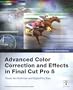Apple Pro Training Series: Advanced Color Correction and Effects in Final Cut Pro 5