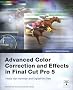 Apple Pro Training Series: Advanced Color Correction and Effects in Final Cut Pro 5