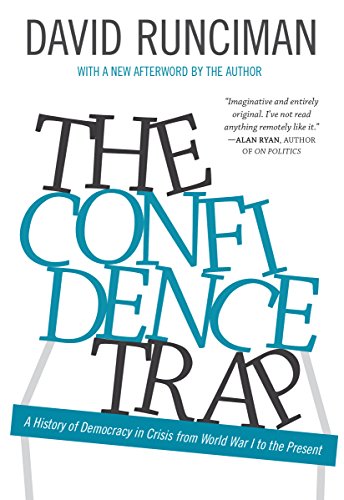 The Confidence Trap: A History of Democracy in Crisis from World War I to the Present