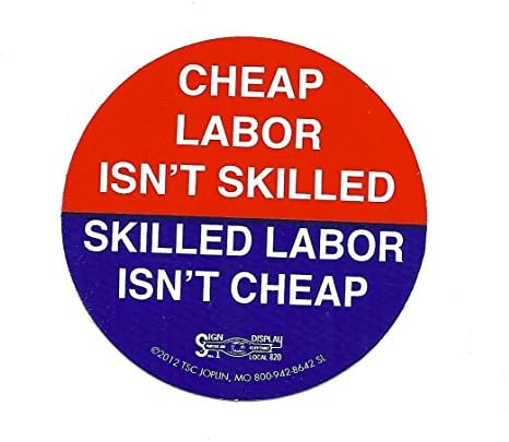 10 Cheap Labor Isn't Skilled Skilled Labor Isn't Cheap T-79 by Hardhat Stickers
