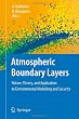 Atmospheric Boundary Layers: Nature, Theory, and Application to Environmental Modelling and Security