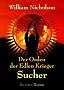 Der Orden der Edlen Krieger I. Sucher: Roman