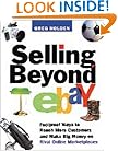 Selling Beyond eBay: Foolproof Ways to Reach More Customers and Make Big Money on Rival Online Marketplaces