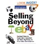 Selling Beyond eBay: Foolproof Ways to Reach More Customers and Make Big Money on Rival Online Marketplaces