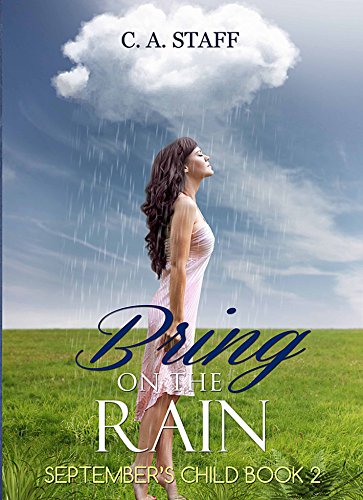 Bring On The Rain: September's Child Book 2