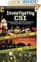 Investigating CSI: An Unauthorized Look Inside the Crime Labs of Las Vegas, Miami and New York (Smart Pop series)