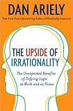 The Upside of Irrationality