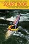 The Squirt Book: The Illustrated Manual of Squirt-Kayaking Technique