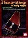 Mel Bay's A Treasury of Songs for Young People: For Autoharp, Guitar, Ukulele, Mandolin, Banjo, and Keyboard