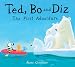 Ted, Bo and Diz: The First Adventure
