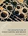 The Architecture of Chaco Canyon, New Mexico (Chaco Canyon Series)