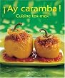 Ay caramba ! : Cuisine Tex Mex