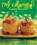 AY CARAMBA : CUISINE TEX MEX