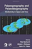 Palaeogeography and palaeobiogeography : biodiversity in space and time