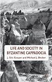 Life and society in Byzantine Cappadocia