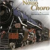 Grupo Nosso Choro - Primeira Classe ( Audio CD ) - B00008O6XY