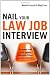 Nail Your Law Job interview: The Essential Guide to Firm, Clerkship, Government, In-House, and Lateral Interviews