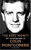The Real Monty: The Autobiography of Colin Montgomerie