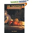 Oil Painting for the Serious Beginner: Basic Lessons in Becoming a Good Painter