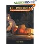 Oil Painting for the Serious Beginner: Basic Lessons in Becoming a Good Painter