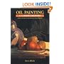 Oil Painting for the Serious Beginner: Basic Lessons in Becoming a Good Painter