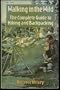 Walking in the Wild: The Complete Guide to Hiking and Backpacking
