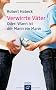 Verwirrte V�ter: Oder: Wann ist der Mann ein Mann