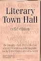 Literary Town Hall (cc&d edition): "Literary Town Hall" is "cc&d magazne collected January thrugh April 2011 issue wrtings into the Scars Publications book "Literary Town Hall" (cc&d edition)