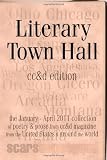 Literary Town Hall (cc&d edition): "Literary Town Hall" is "cc&d magazne collected January thrugh April 2011 issue wrtings into the Scars Publications book "Literary Town Hall" (cc&d edition)