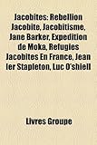Jacobites: Rbellion Jacobite, Jacobitisme, Jane Barker, Expdition de Moka, Rfugis Jacobites En France, Jean Ier Stapleton, Luc O'-