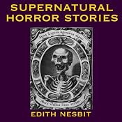 Supernatural Horror Stories: Tales of Terror | [Edith Nesbit]