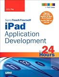 Sams Teach Yourself iPad Application Development in 24 Hours (Sams Teach Yourself -- Hours)