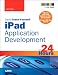 Sams Teach Yourself iPad Application Development in 24 Hours (Sams Teach Yourself -- Hours)