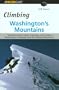 Climbing Washington's Mountains (Climbing Mountains Series)