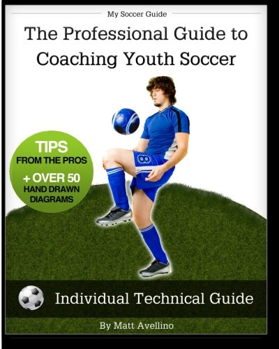 Best Price My Soccer Guide: Individual Technical Guide: The Professional Guide to Coaching Youth Soccer