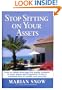 Stop Sitting on Your Assets: How to Safely Leverage the Equity Trapped in Your Home and Transform It Into a Constant Flow of Wealth and Security